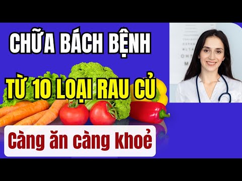 10 LOẠI RAU CỦ ăn buổi tối CHỮA BÁCH BỆNH – càng ăn càng KHỎE!